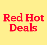 Red Hot Deals - until Sunday only