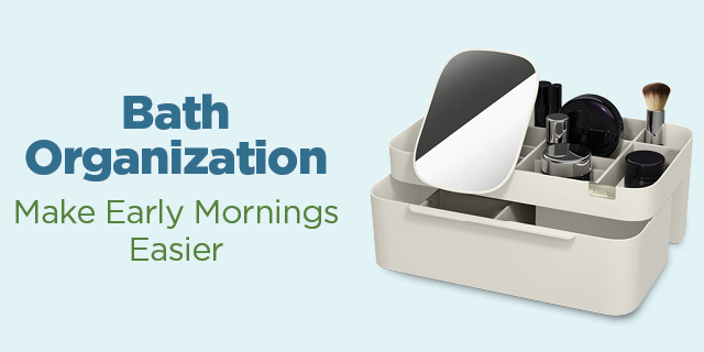 Bath Organization - Make early mornings easier - countertop make-up organizers
