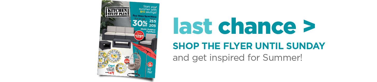 last chance > shop the flyer and get inspired for Summer! cover of flyer